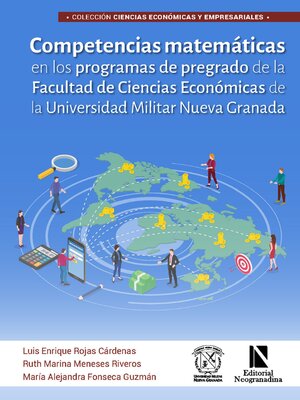 cover image of Competencias matemáticas en los programas de pregrado de la Facultad de Ciencias Económicas de la Universidad Militar Nueva Granada